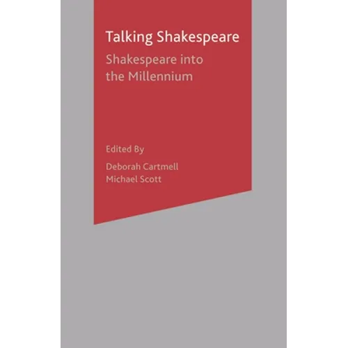 Talking Shakespeare: Shakespeare into the Millennium - Paperback