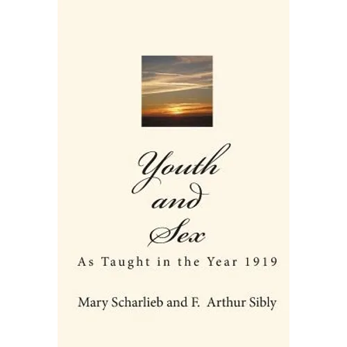 Youth and Sex: As Taught in the Year 1919 - Paperback
