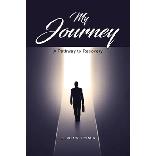 My Journey: A Pathway to Recovery - Paperback