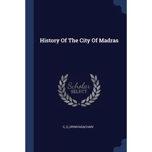 History Of The City Of Madras - Paperback