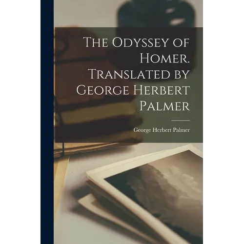 The Odyssey of Homer. Translated by George Herbert Palmer - Paperback