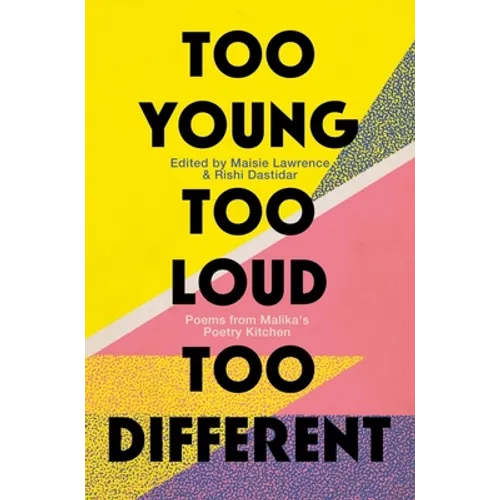 Too Young, Too Loud, Too Different: Poems from Malika's Poetry Kitchen - Paperback