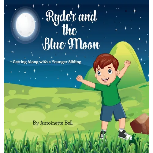 Ryder and the Blue Moon: Getting Along with a Younger Sibling - Hardcover