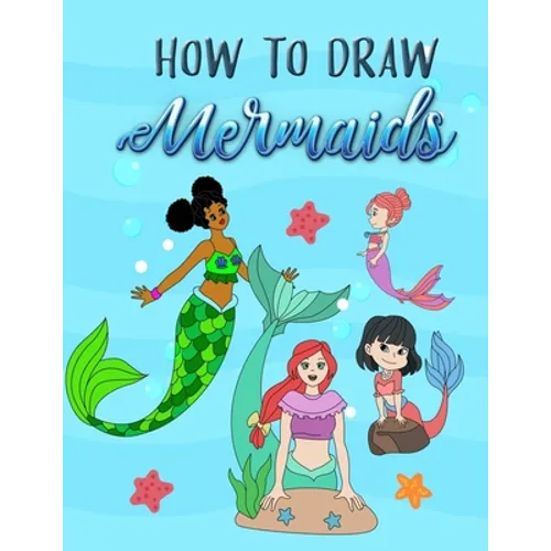 How to Draw Mermaids: How to draw book for Kids - Paperback