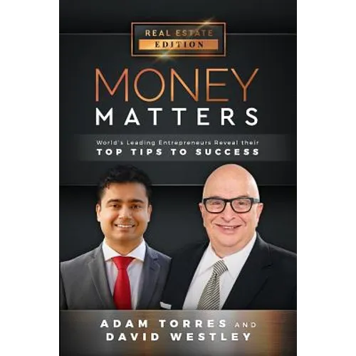 Money Matters: World's Leading Entrepreneurs Reveal Their Top Tips To Success (Vol.1 - Edition 11) - Paperback