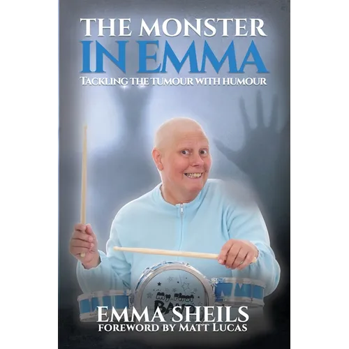 The Monster in Emma: Tackling the Tumour With Humour - Paperback
