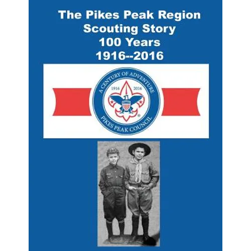 The Pikes Peak Region Scouting Story - Paperback
