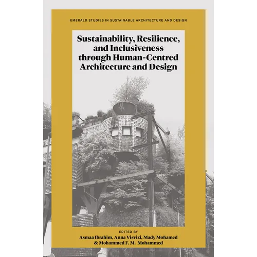 Sustainability, Resilience, and Inclusiveness Through Human-Centred Architecture and Design - Hardcover