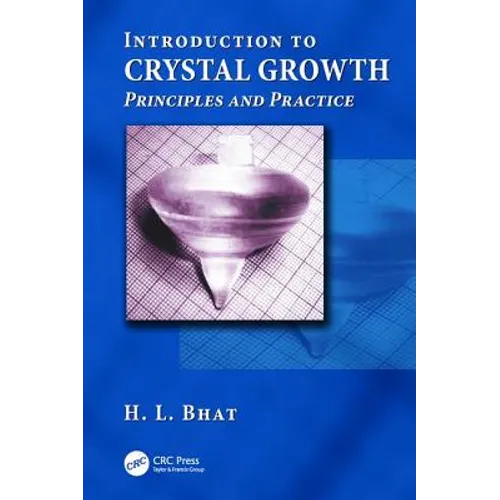 Introduction to Crystal Growth: Principles and Practice - Paperback