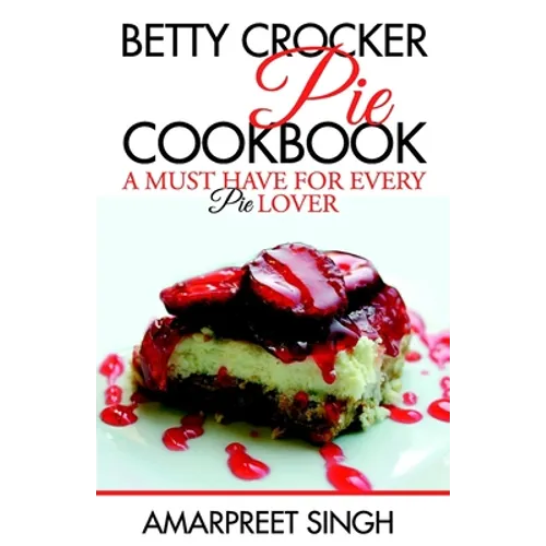 Betty Crocker Pie Cookbook - Become a Pie and Dessert expert - Paperback