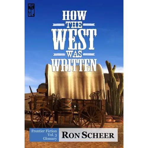 How the West Was Written: Glossary - Paperback