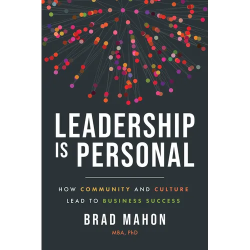 Leadership Is Personal: How Community and Culture Lead to Business Success - Paperback