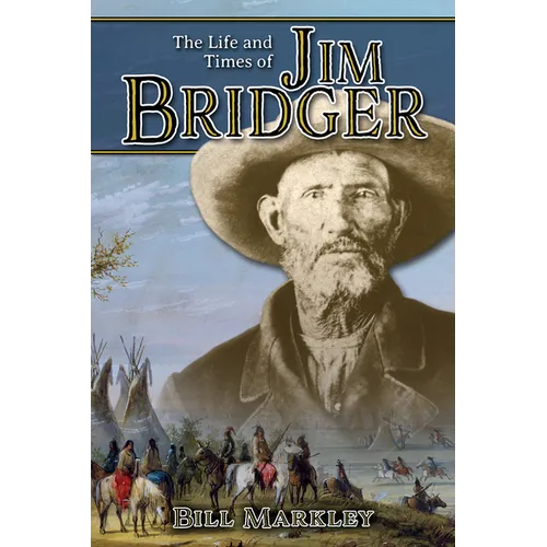 The Life and Times of Jim Bridger - Paperback