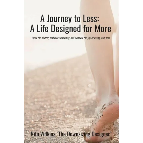 A Journey to Less: A Life Designed for More