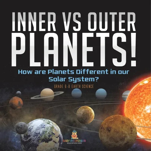 Inner vs Outer Planets! How are Planets Different in our Solar System? Grade 6-8 Earth Science - Paperback