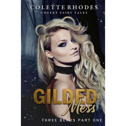 Gilded Mess: A Reverse Harem Shifter Goldilocks Retelling - Paperback