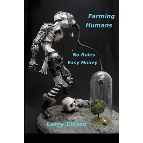 Farming Humans: No Rules...Easy Money - Paperback