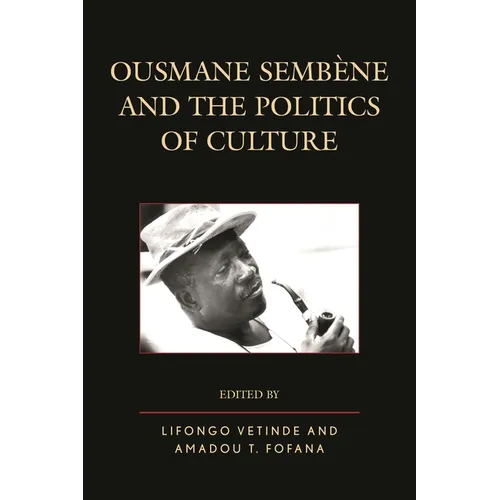Ousmane Sembene and the Politics of Culture - Paperback