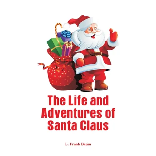 The Life and Adventures of Santa Claus - Paperback