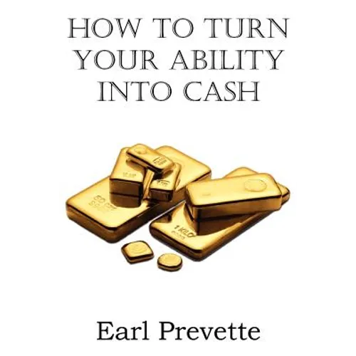 How To Turn Your Ability Into Cash - Paperback