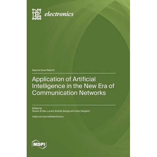 Application of Artificial Intelligence in the New Era of Communication Networks - Hardcover