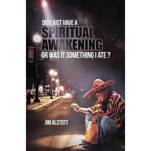 Did I Just Have a Spiritual Awakening, or Was It Something I Ate? - Paperback