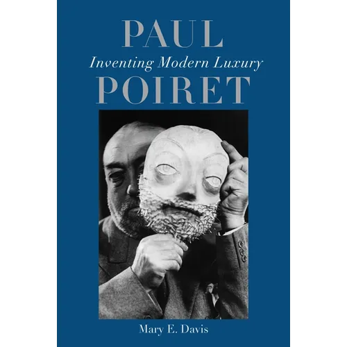 Paul Poiret: Inventing Modern Luxury - Hardcover