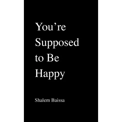 You're Supposed to Be Happy