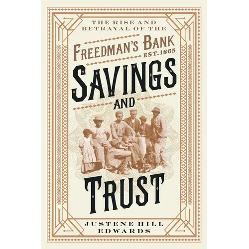 Savings and Trust: The Rise and Betrayal of the Freedman's Bank - Paperback