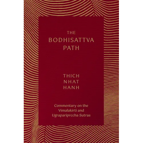 The Bodhisattva Path: Commentary on the Vimalakirti and Ugrapariprccha Sutras - Paperback