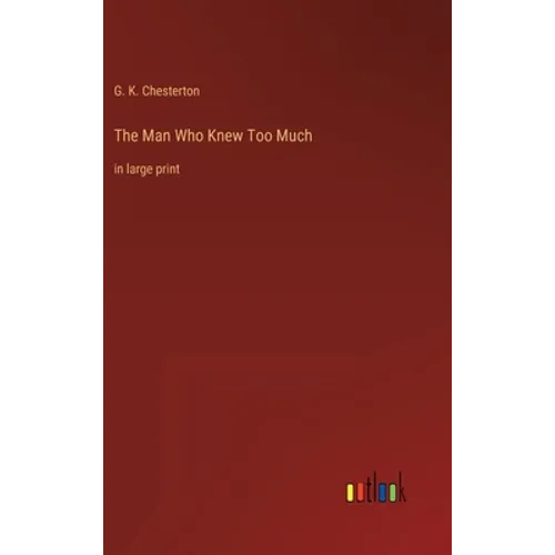 The Man Who Knew Too Much: in large print - Hardcover