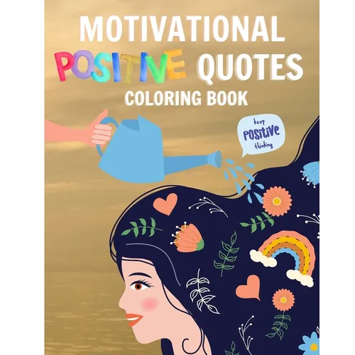 Motivational Positive Quotes Coloring Book For Women: 30+ Motivational Quotes Coloring Pages, An Inspirational Colouring Book - Paperback