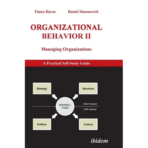 Organizational Behavior II. Managing Organizations. A Practical Self-Study Guide - Hardcover