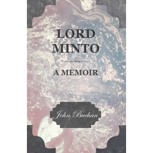 Lord Minto, a Memoir - Paperback