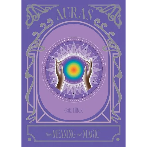 Auras: Their Meaning and Magic - Hardcover