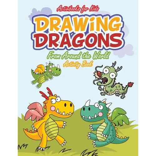 Drawing Dragons From Around the World Activity Book - Paperback