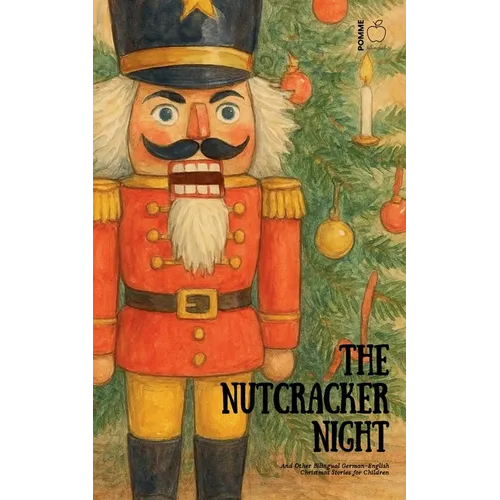 The Nutcracker Night And Other Bilingual German-English Christmas Stories for Children - Paperback