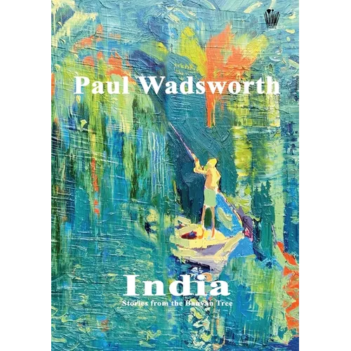Paul Wadsworth - India, Stories from the Banyan tree - Paperback