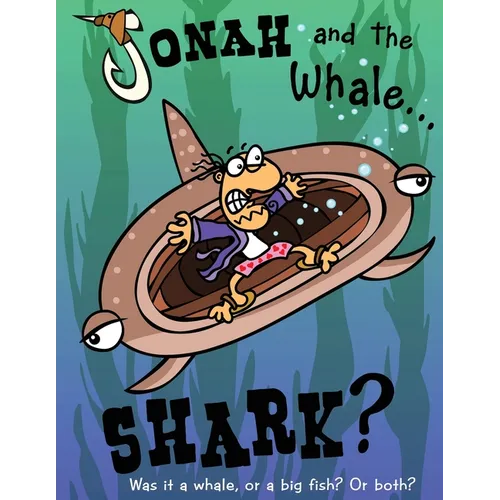 Jonah and the Whale... Shark?: Was it a whale, or a big fish? Or both? - Paperback