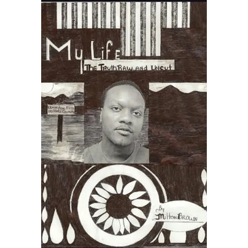 My Life: The Truth Raw and Uncut - Paperback