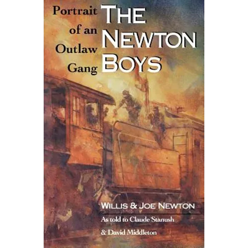 The Newton Boys: Portrait of an Outlaw Gang - Paperback