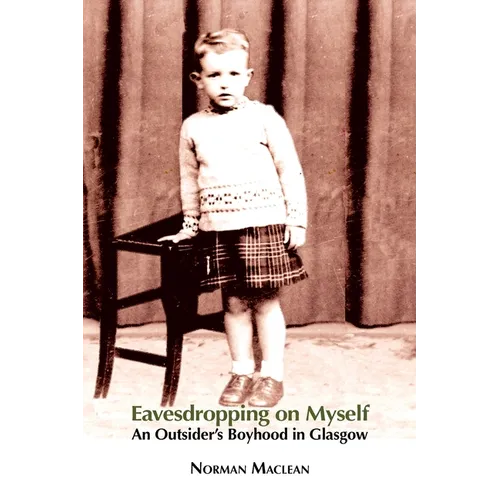 Eavesdropping on Myself: An Outsider's Boyhood in Glasgow - Paperback