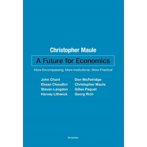 A Future for Economics: More Encompassing, More Institutional, More Practical - Paperback