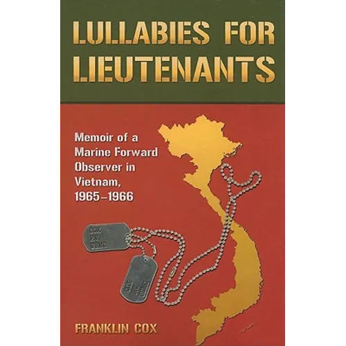 Lullabies for Lieutenants: Memoir of a Marine Forward Observer in Vietnam, 1965-1966 - Paperback