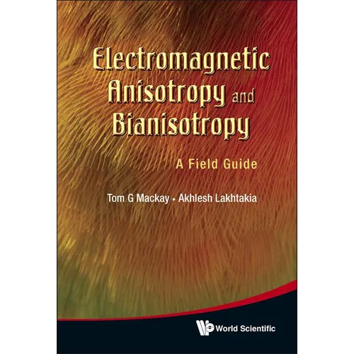 Electromagnetic Anisotropy& Bianisotropy - Hardcover