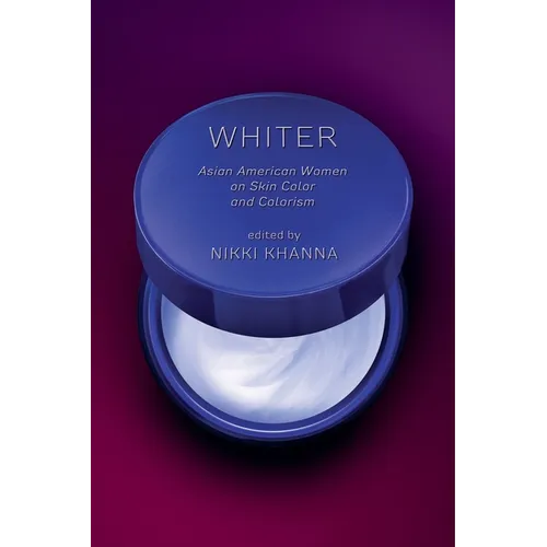 Whiter: Asian American Women on Skin Color and Colorism - Paperback