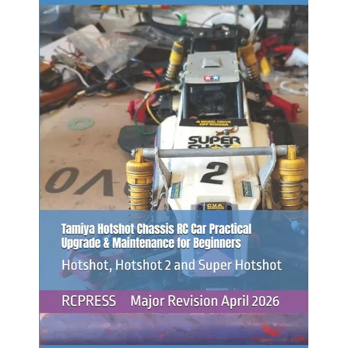 Tamiya Hotshot Chassis RC Car Practical Upgrade & Maintenance for Beginners - Paperback