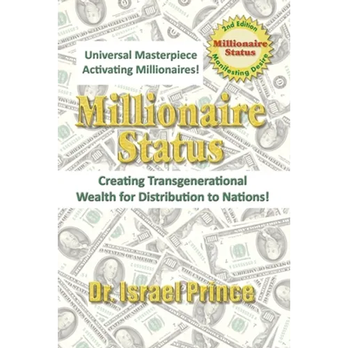 Millionaire Status: Creating Transgenerational Wealth for Distribution to Nations! - Paperback