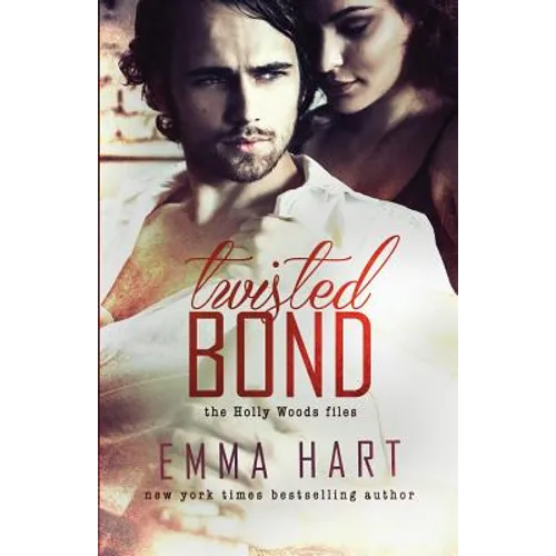 Twisted Bond (Holly Woods Files, #1) - Paperback