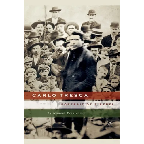 Carlo Tresca: Portrait of a Rebel - Paperback